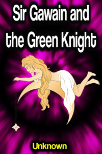 Sir Gawain and the Green Knight - Unknown - E-Book
