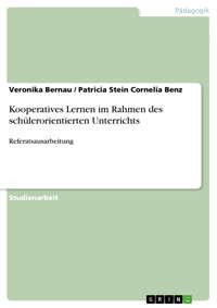 Kooperatives Lernen im Rahmen des schülerorientierten Unterrichts - Veronika Bernau - E-Book