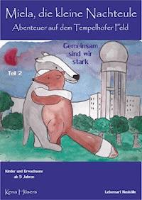 Miela, die kleine Nachteule vom Tempelhofer Feld - Kena Hüsers - E-Book