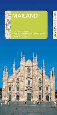 GO VISTA: Reiseführer Mailand - Gottfried Aigner - E-Book