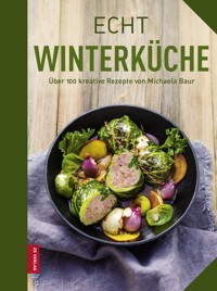 Echt Winterküche - Michaela Baur - E-Book