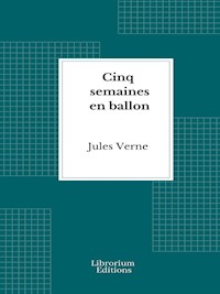 Cinq semaines en ballon - Jules Verne. - E-Book