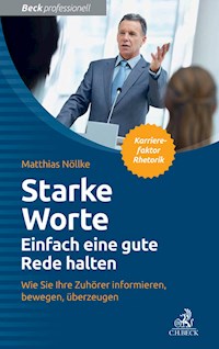 Starke Worte - Einfach eine gute Rede halten - Matthias Nöllke - E-Book