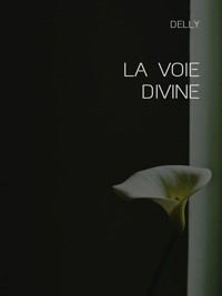La voie divine - Delly - E-Book