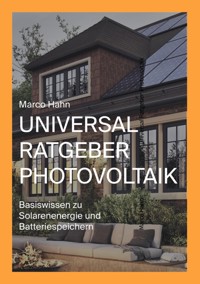 Universal Ratgeber Photovoltaik - Marco Hahn - E-Book