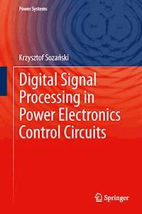 Digital Signal Processing in Power Electronics Control Circuits - Krzysztof Sozański - E-Book