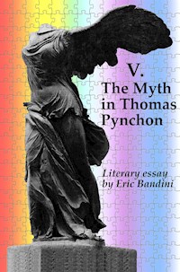 V. The Myth in Thomas Pynchon - Eric Bandini - E-Book