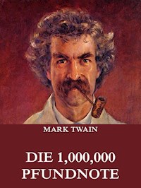 Die 1,000,000 Pfundnote - Mark Twain - E-Book
