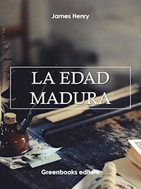 La edad madura - Henry James - E-Book