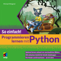 Programmieren lernen mit Python - So einfach! - Michael Weigend - E-Book