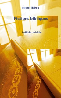 Fictions bibliques - Michel Théron - E-Book