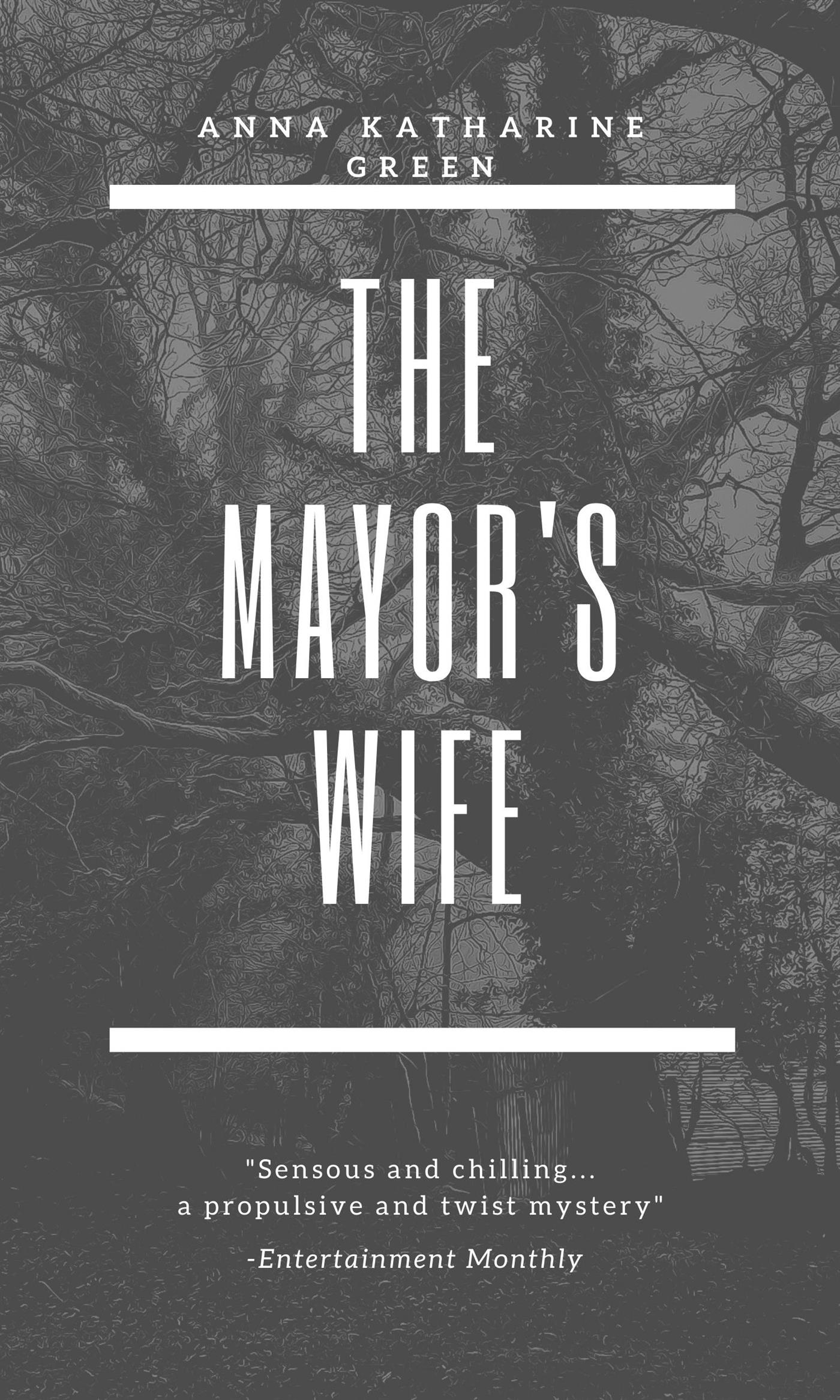 The Mayor's Wife - Anna Katharine Green - E-Book