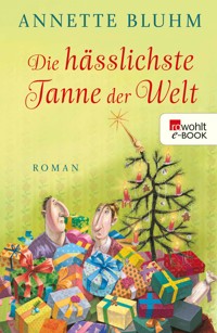 Die hässlichste Tanne der Welt - Annette Bluhm - E-Book