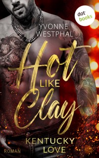 Hot Like Clay: Kentucky Love - Yvonne Westphal - E-Book + Hörbuch