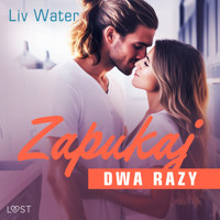 Zapukaj dwa razy – seria erotyczna feel good - Liv Water - Hörbuch