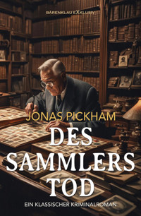 Des Sammlers Tod - Ein klassischer Kriminalroman - Jonas Pickham - E-Book