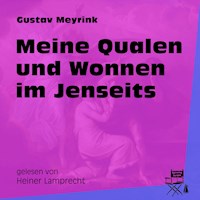 Meine Qualen und Wonnen im Jenseits - Gustav Meyrink - Hörbuch
