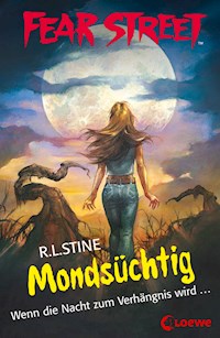 Fear Street 57 - Mondsüchtig - R.L. Stine - E-Book