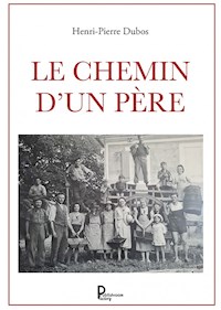 Le chemin d'un père - Henri-Pierre Dubos - E-Book