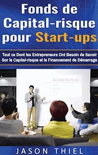 Fonds de Capital-risque pour Start-ups - Jason Thiel - E-Book