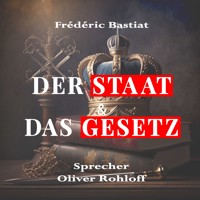 Der Staat & Das Gesetz - Frederic Bastiat - Hörbuch
