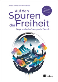 Auf den Spuren der Freiheit - Nick Schramm - E-Book