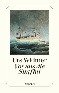 Vor uns die Sintflut - Urs Widmer - E-Book