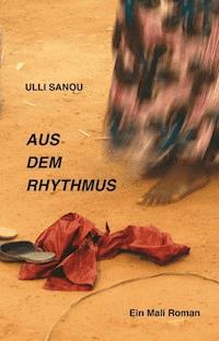 Aus dem Rhythmus - Ulli Sanou - E-Book