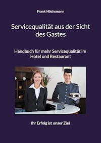 Servicequalität aus der Sicht des Gastes - Frank Höchsmann - E-Book