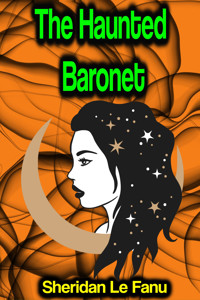 The Haunted Baronet - Sheridan Le Fanu - E-Book