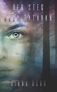 Der Steg nach Tatarka - Diana Dörr - E-Book