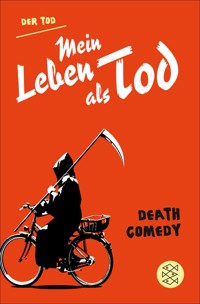 Mein Leben als Tod - Der Tod - E-Book