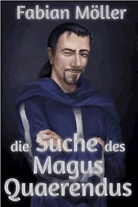 Die Suche des Magus Quaerendus - Fabian Möller - E-Book