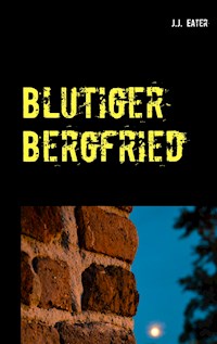 Blutiger Bergfried - J.J. Eater - E-Book