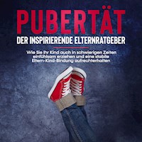 Pubertät - der inspirierende Elternratgeber: Wie Sie Ihr Kind auch in schwierigen Zeiten einfühlsam erziehen und eine stabile Eltern-Kind-Bindung aufrechterhalten - Lukas Polau - Hörbuch