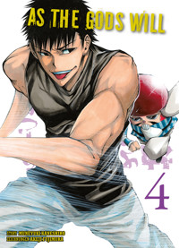 As the gods will, Band 4 - Muneyuki Kaneshiro - E-Book