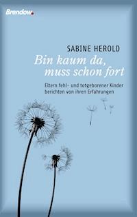 Bin kaum da, muss schon fort - Sabine Herold - E-Book