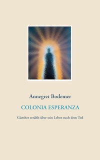 Colonia Esperanza - Annegret Bodemer - E-Book