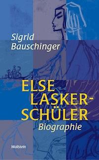 Else Lasker-Schüler - Sigrid Bauschinger - E-Book