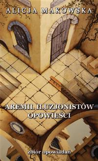 Aremil Iluzjonistów: opowieści - Alicja Makowska - E-Book