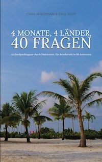 4 Monate, 4 Länder, 40 Fragen - Lydia Bergmann - E-Book