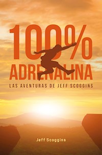 100 % adrenalina - Jeff Scoggins - E-Book
