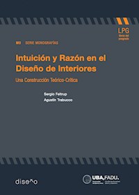 Intuición y razón en el diseño de interiores - Sergio Feltrup - E-Book
