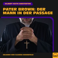 Pater Brown: Der Mann in der Passage - Gilbert Keith Chesterton - Hörbuch
