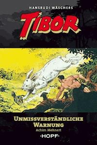 Tibor 11: Unmissverständliche Warnung - Achim Mehnert - E-Book