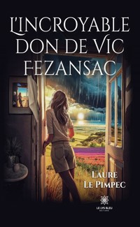 L’incroyable don de Vic Fezansac - Laure Le Pimpec - E-Book