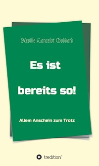 Es ist bereits so! - Neville Lancelot Goddard - E-Book