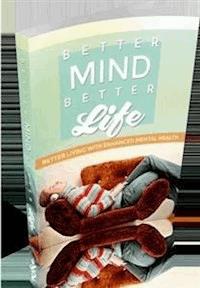 Better Mind Better Life - Ouvrage Collectif - E-Book