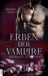 Erben der Vampire - Vertraute Schatten - Kendra Leigh Castle - E-Book