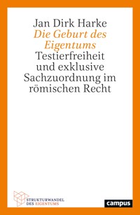 Die Geburt des Eigentums - Jan Dirk Harke - kostenlos E-Book